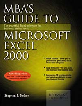MBA`s Guide to Microsoft Excel 2000: The Essential Excel Reference for Business Professionals (+ CD-ROM) 